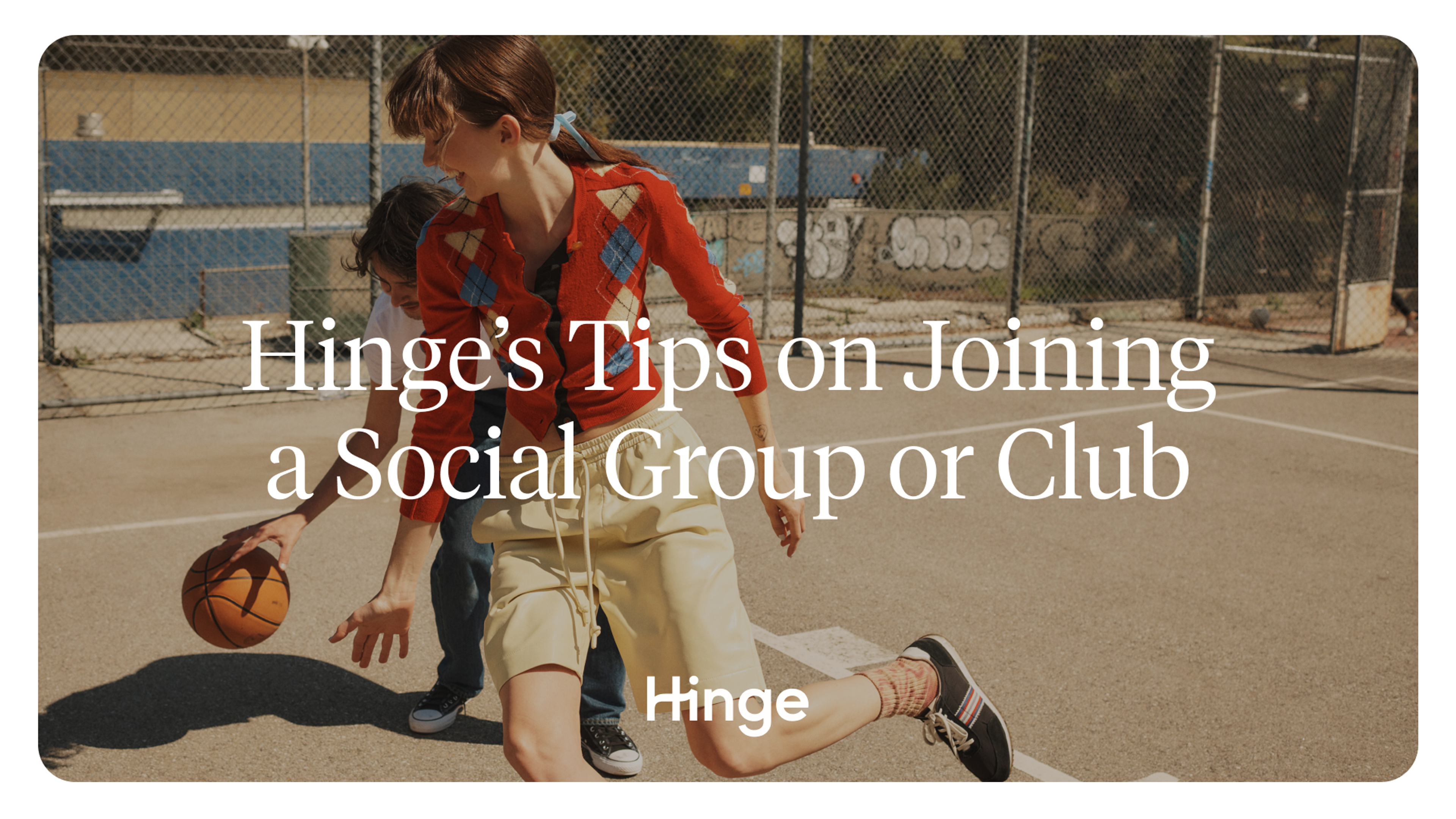 Hinge's Tips on Joining a Social Group or Club